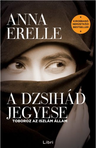 A dzsihád jegyese - Toboroz az iszlám állam (Anna Erelle)