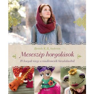 Meseszép horgolások /18 horgolt tárgy a tündérmesék birodalmából (Brenda K. B. Anderson)