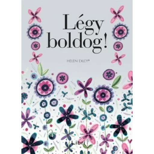 Légy boldog! (Helen Exley)