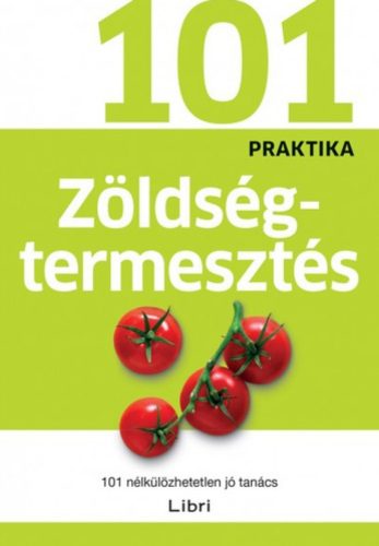 Zöldségtermesztés /101 praktika (Penny Warren)