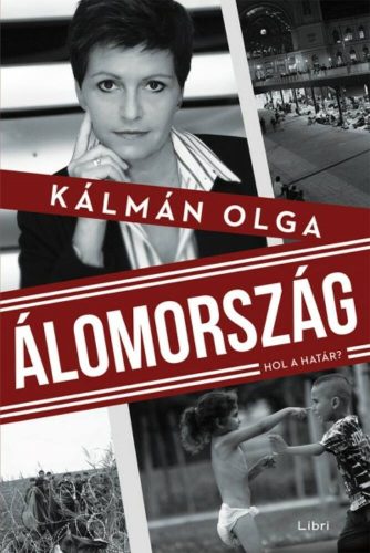 Álomország /Hol a határ? (Kálmán Olga)