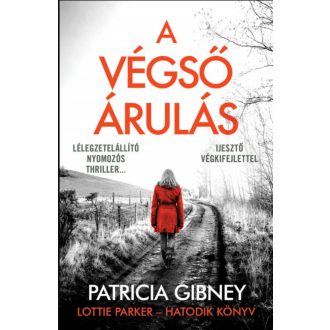   Lottie Parker 6. - A végső árulás - Patricia Gibney (2020)
