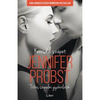   Keresd a szépet - Titkos szerelmi gyakorlatok (Jennifer Probst)