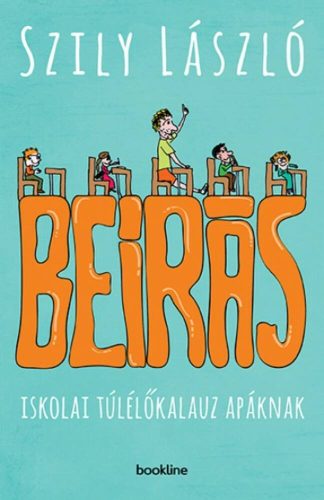 Beírás /Iskolai túlélőkalauz apáknak (Szily László)