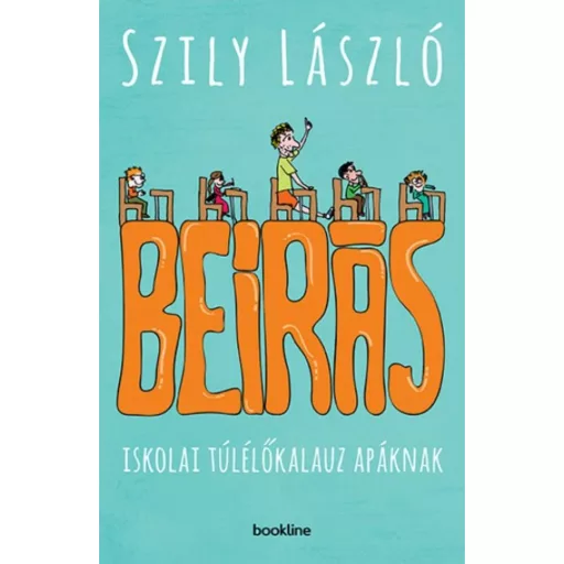 Beírás /Iskolai túlélőkalauz apáknak (Szily László)