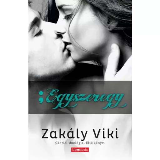 #egyszeregy /Gábriel-duológia 1. (Zakály Viki)