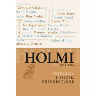   Holmi antológia II. - Esszék, dokumentumok 1989-2014. (Válogatás)