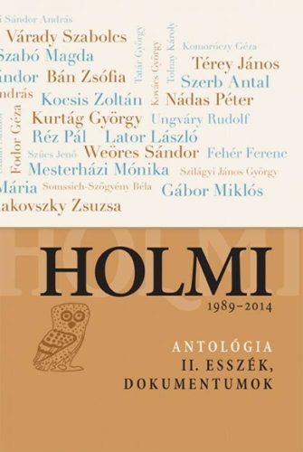 Holmi antológia II. - Esszék, dokumentumok 1989-2014. (Válogatás)