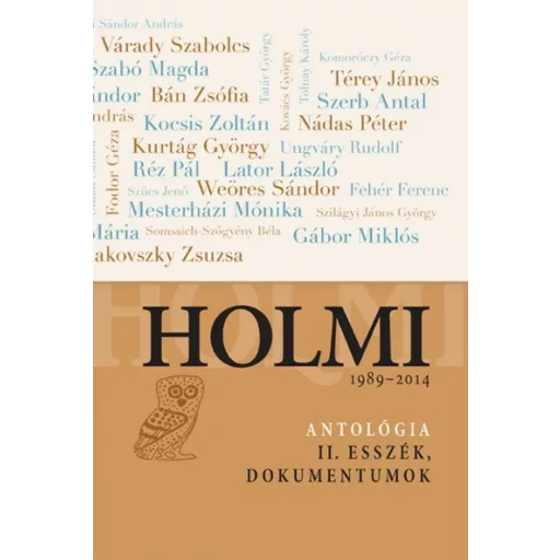 Holmi antológia II. - Esszék, dokumentumok 1989-2014. (Válogatás)