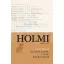 Holmi-antológia III. - Bírálatok, viták, nekrológok (Válogatás)