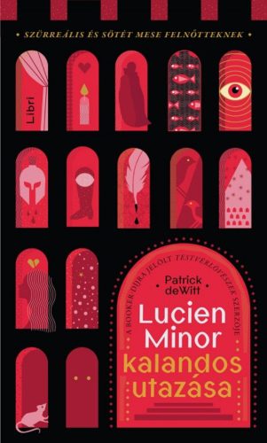 Lucien Minor kalandos utazása (Patrick Dewitt)