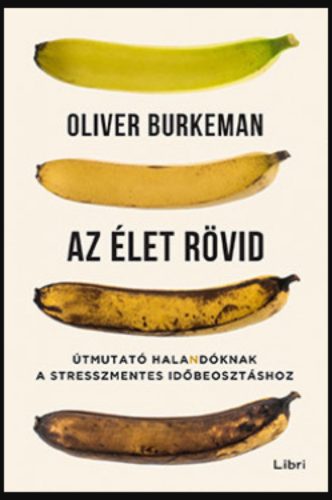 Az élet rövid - Oliver Burkeman (2022)