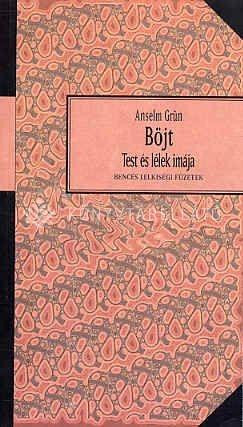 Böjt - Test és lélek imája - Anselm Grün