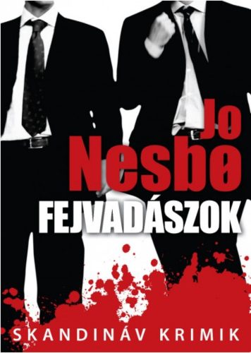 Fejvadászok - Skandináv krimik (Jo Nesbo)