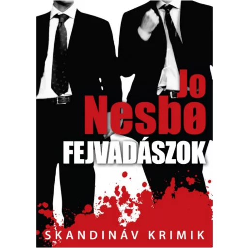 Fejvadászok - Skandináv krimik (Jo Nesbo)