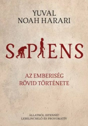 Sapiens /Az emberiség rövid története (Yuval Noah Harari)