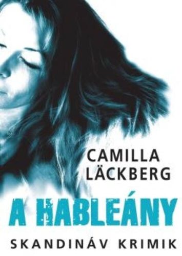 A hableány /Skandináv krimik (Camilla Lackberg)