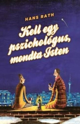 Kell egy pszichológus, mondta Isten (Hans Rath)