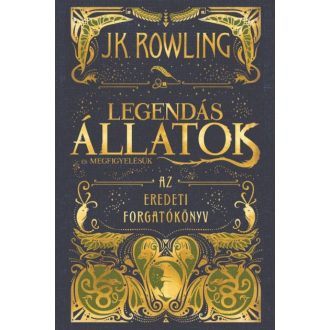 Legendás állatok és megfigyelésük /Az eredeti forgatókönyv (J. K. Rowling)