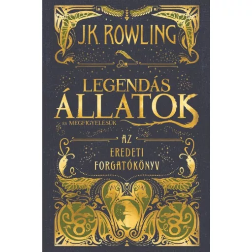 Legendás állatok és megfigyelésük /Az eredeti forgatókönyv (J. K. Rowling)