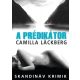 A prédikátor /Skandináv krimik (Camilla Lackberg)