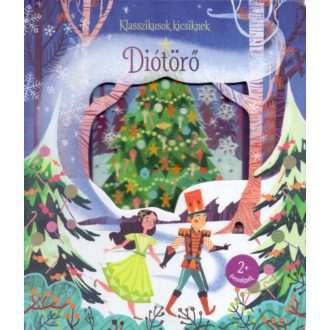 Diótörő - Klasszikusok kicsiknek (Anna Milbourne)