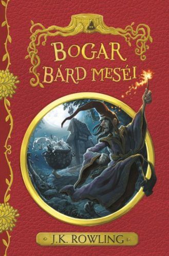 Könyv kép: Bogar bárd meséi - szerző: J. K. Rowling - www.mai-konyv.hu