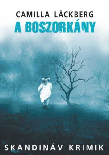 A boszorkány /Skandináv krimik (Camilla Lackberg)