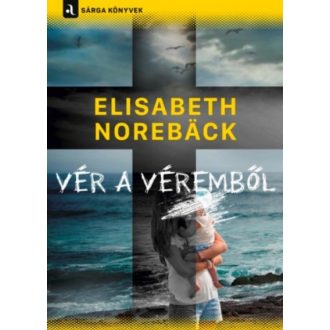 Vér a véremből /Sárga könyvek (Elisabeth Noreback)