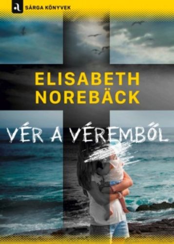 Vér a véremből /Sárga könyvek (Elisabeth Noreback)