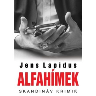 Alfahímek /Skandináv krimik (Jens Lapidus)
