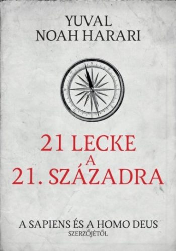 21 lecke a 21. századra (Yuval Noah Harari)