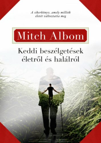 Keddi beszélgetések életről és halálról (Mitch Albom)