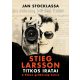 Stieg Larsson titkos iratai - A Palme-gyilkosság kulcsa (Jan Stocklassa)