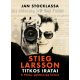 Stieg Larsson titkos iratai - A Palme-gyilkosság kulcsa (Jan Stocklassa)