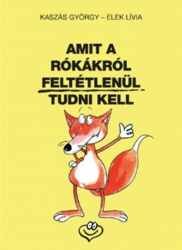 Amit a rókákról feltétlenül tudni kell (Kaszás György)