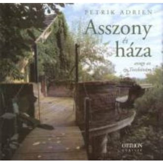 Asszony és háza - Avagy az én Toszkánám (Petrik Adrien)