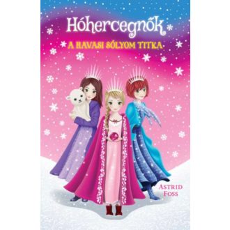 Hóhercegnők 1. - A havasi sólyom titka (Astrid Foss)