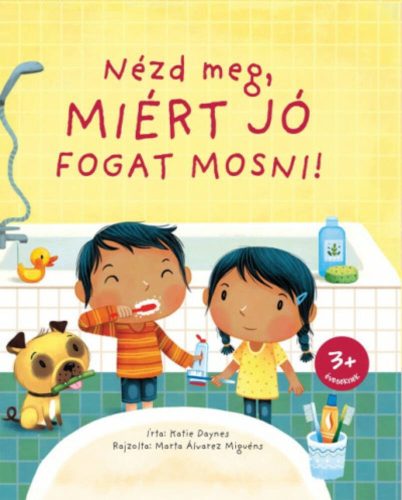 Nézd meg, miért jó fogat mosni! - Nézd meg (Katie Daynes)