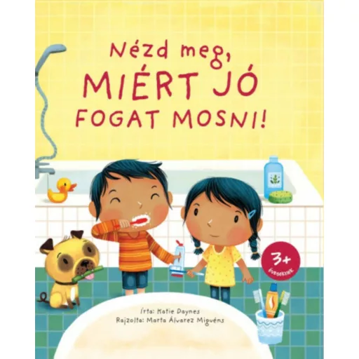 Nézd meg, miért jó fogat mosni! - Nézd meg (Katie Daynes)