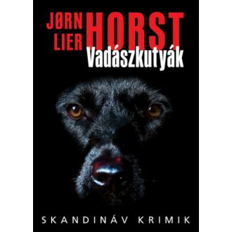 Vadászkutyák - Skandináv krimik (Jorn Lier Horst)