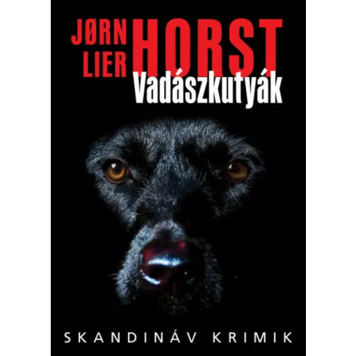 Vadászkutyák - Skandináv krimik (Jorn Lier Horst)