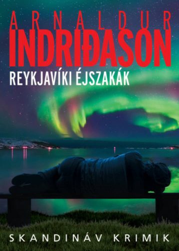 Reykjavíki éjszakák - Skandináv krimik (Arnaldur Indridason)