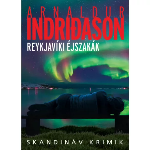 Reykjavíki éjszakák - Skandináv krimik (Arnaldur Indridason)