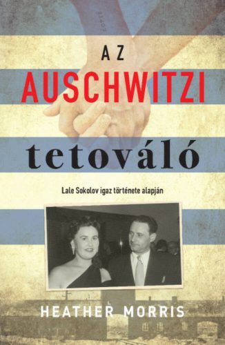 Az auschwitzi tetováló - Heather Morris - (bővített, puhatáblás kiadás)