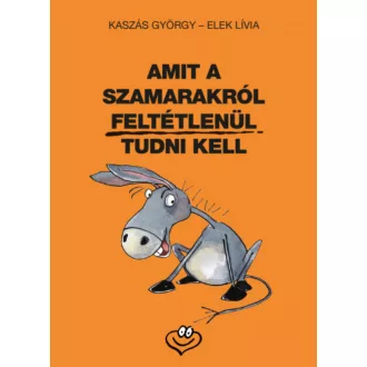   Amit a szamarakról feltétlenül tudni kell - Kaszás György