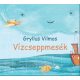 VÍZCSEPPMESÉK