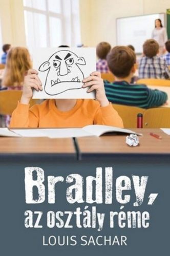 Bradley, az osztály réme - Louis Sachar