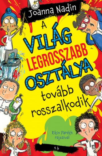 A világ legrosszabb osztálya tovább rosszalkodik - Joanna Nadin