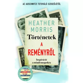 Történetek a reményről - Heather Morris